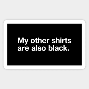 My other shirts are also black. Sticker